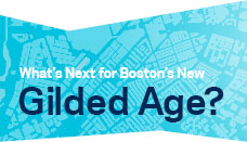 What’s Next for Boston’s New “Gilded Age”?